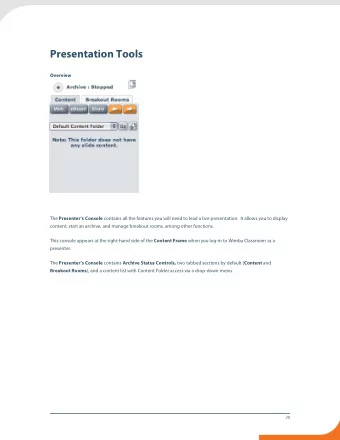 Presentation Tools  Overview The Presenters Console contains all the features you will need to