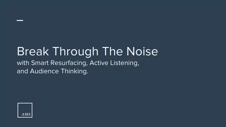 break through the noise