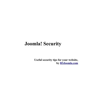 Joomla! Security  Useful security tips for your website,  by RSJoomla.com  Content:  1.Most common
