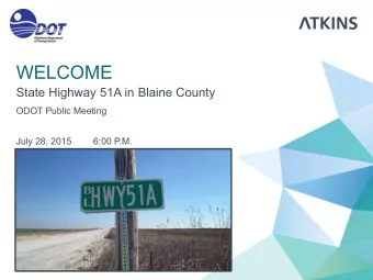 WELCOME  State Highway 51A in Blaine County  ODOT Public Meeting  July 28, 2015  6:00 P.M.  TEAM