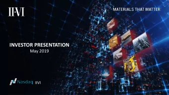 INVESTOR PRESENTATION  May 2019  IIVI  Safe Harbor Statement This communication contains forward