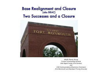 Base Realig  lignme  ment and Clo losure   (a  (aka BRA BRAC)   Two Su  Successes and a Clo