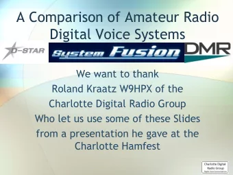 A Comparison of Amateur Radio  Digital Voice Systems  We want to thank  Roland Kraatz W9HPX of the