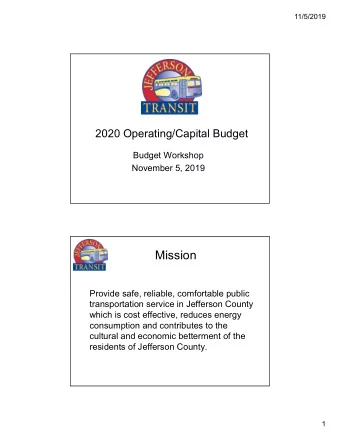 Mission  Provide safe, reliable, comfortable public  transportation service in Jefferson County