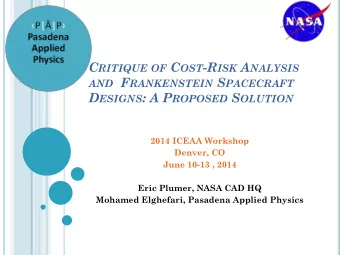 C RITIQUE OF C OST -R ISK A NALYSIS AND F RANKENSTEIN S PACECRAFT D ESIGNS : A P ROPOSED S OLUTION