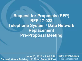 Request for Proposals (RFP)  RFP 17-022  Telephone System / Data Network  Replacement  Pre-Proposal