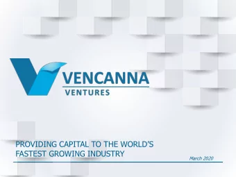 PROVIDING CAPITAL TO THE WORLDS  FASTEST GROWING INDUSTRY  March 2020  Disclaimer This corporate