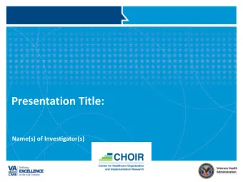 Presentation Title:  Name(s) of Investigator(s)  Title: [Thank You]   Its nice to start out