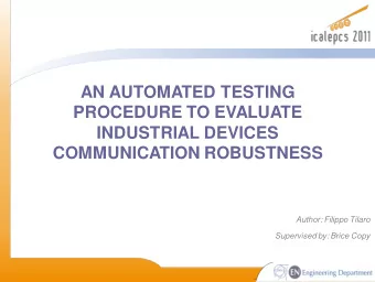 AN AUTOMATED TESTING PROCEDURE TO EVALUATE  INDUSTRIAL DEVICES COMMUNICATION ROBUSTNESS  Author:
