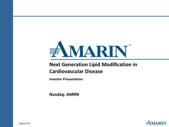 Next Generation Lipid Modification in  Cardiovascular Disease  Investor Presentation  Nasdaq: AMRN