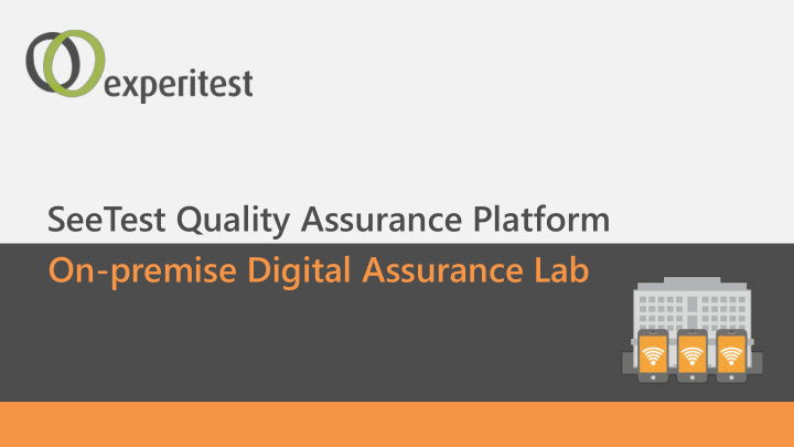 seetest quality assurance platform on premise digital
