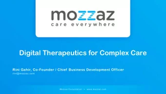 Digital Therapeutics for Complex Care  Rini Gahir, Co-Founder / Chief  Business Development Officer