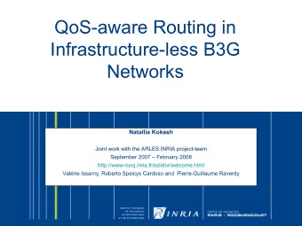 QoS-aware Routing in  Infrastructure-less B3G  Networks  Natallia Kokash  Joint work with the ARLES