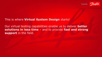 This is where Virtual System Design starts! Our virtual testing capabilities enable us to deliver