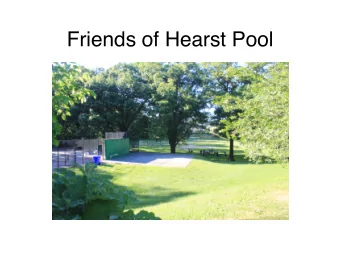 Friends of Hearst Pool  Friends of Hearst Pool  Who are we?  Over 1000 People  Many Parents