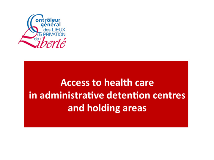 access to health care in administra0ve deten0on centres