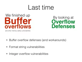 Buffer  Overflow  overflows  Defenses  and other memory safety vulnerabilities  Buffer overflow