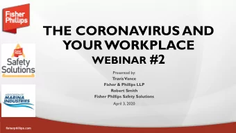 YOUR WORKPLACE WEBINAR #2  Presented by:  Travis Vance  Fisher &amp; Phillips LLP  Robert Smith