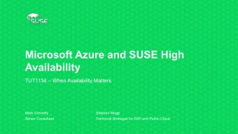Microsoft Azure and SUSE High  Availability  TUT1134  When Availability Matters  Mark Gonnelly