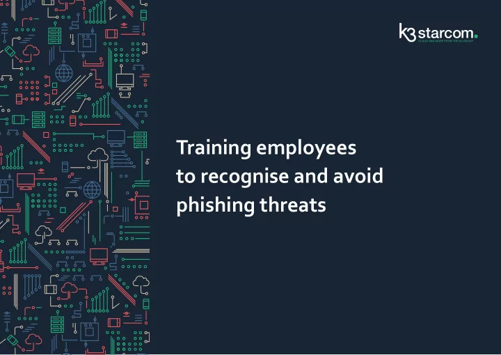training employees to recognise and avoid phishing