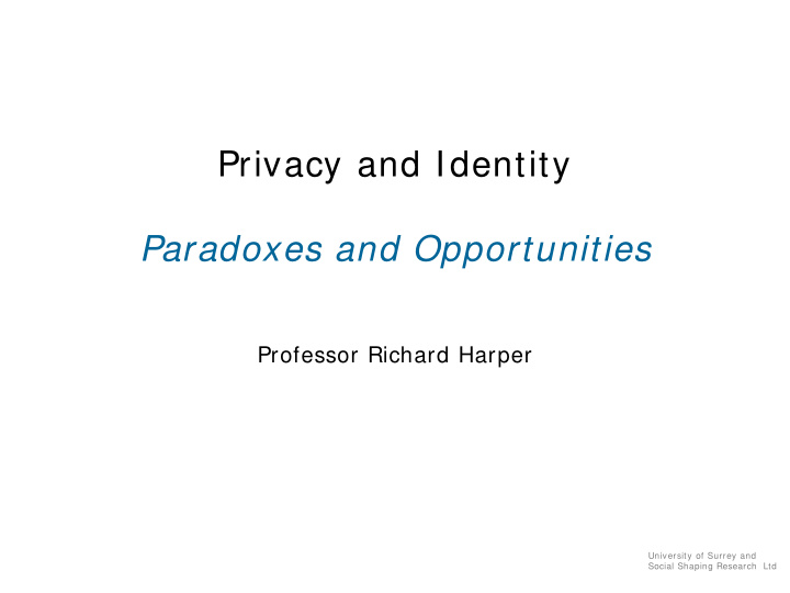 privacy and identity paradoxes and opportunities