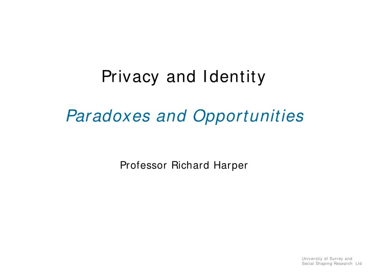 privacy and identity paradoxes and opportunities