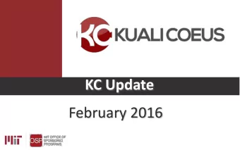 KC Update  February 2016  Agenda  Welcome and Introductions  Kuali Coeus Post Go-Live May 2015  KC
