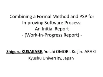 Combining a Formal Method and PSP for  Improving Software Process:  An Initial Report  -