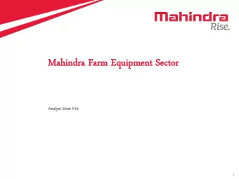 Mahind  ndra  ra Farm  rm Equ  quipmen  ment  t Sec  ector  or  An  Analyst Meet F16  1  In