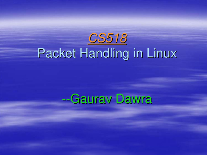 cs518 cs518 packet handling in linux packet handling in