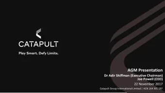 AGM Presentation  Dr Adir Shiffman (Executive Chairman)  Joe Powell (CEO)  22 November 2017