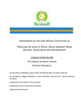 Presentation by the East African Community on  Silencing the Guns in Africa: Nexus between