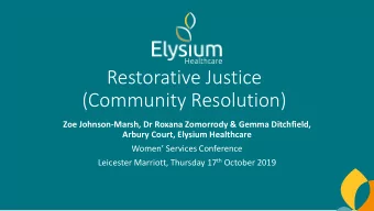 Restorative Justice  (Community Resolution)  Zoe Johnson-Marsh, Dr Roxana Zomorrody &amp; Gemma