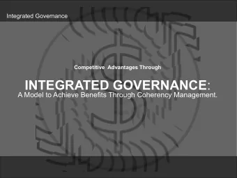 INTEGRATED GOVERNANCE :  A Model to Achieve Benefits Through Coherency Management.  Integrated