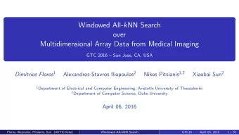 Windowed All- k NN Search  over  Multidimensional Array Data from Medical Imaging  GTC 2016  San