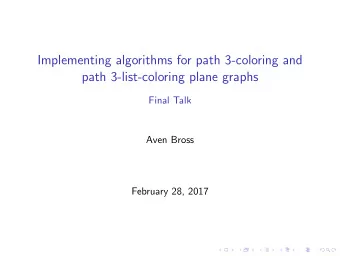 Implementing algorithms for path 3-coloring and  path 3-list-coloring plane graphs  Final Talk