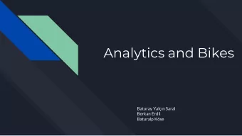 Analytics and Bikes Baturay Yaln Saral  Berkan Erdil Baturalp Kse  Introduction