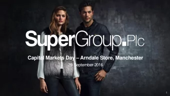 Capital Markets Day  Arndale Store, Manchester  29 September 2016  1  Welcome  2  Agenda.
