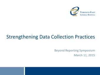 Strengthening Data Collection Practices  Beyond Reporting Symposium  March 11, 2015  Overview