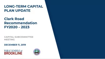 LONG-TERM CAPITAL  PLAN UPDATE  Clark Road  Recommendation  FY2020 - 2023  CAPITAL SUBCOMMITTEE