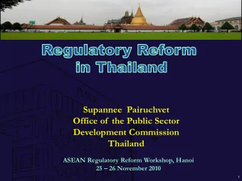 Thailand  ASEAN Regulatory Reform Workshop, Hanoi 25  26 November 2010  1  The Public Sector