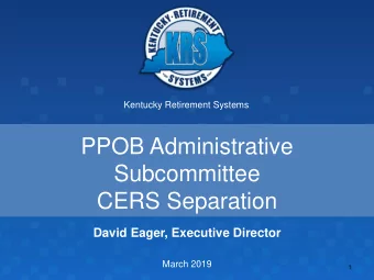 Subcommittee  CERS Separation  David Eager, Executive Director  March 2019  1  OPTIONS REGARDING