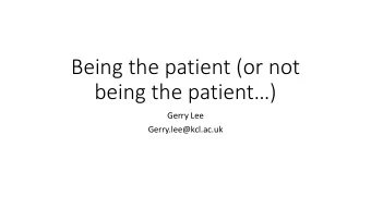 Being the patient (or not being the patient)  Gerry Lee  Gerry.lee@kcl.ac.uk  Figure 1: 12 lead