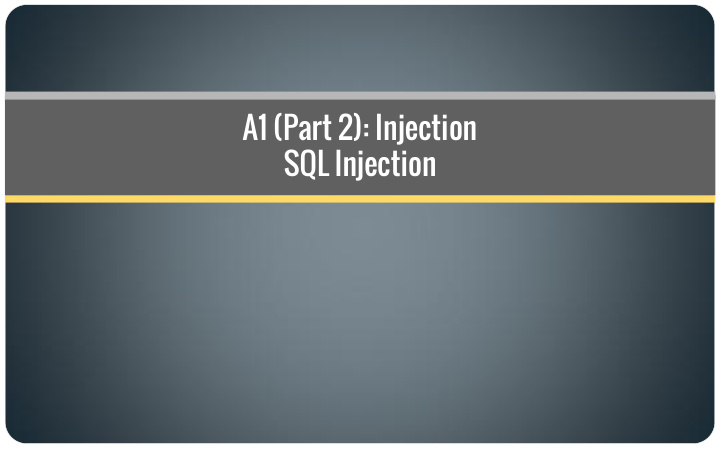 a1 part 2 injection sql injection sql injection is