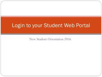 Login to your Student Web Portal  New Student Orientation 2016  Login  Welcome Screen  Go to
