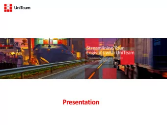 Streamlining Your Logistics  With Uniteam  Presentation  UniTeam  About Uniteam  Who We Are  For