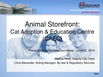 Animal Storefront:  Cat Adoption &amp; Education Centre (CAEC ) Presentation to General Committee