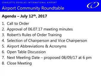 Airport Community Roundtable Agenda  July 12 th , 2017  1. Call to Order  2. Approval of
