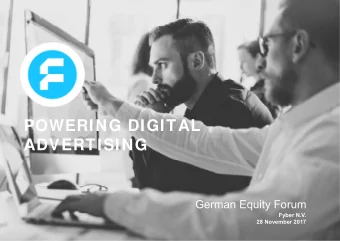POWERING DIGITAL  ADVERTISING  German Equity Forum  Fyber N.V.  28 November 2017  THE FYBER GROUP
