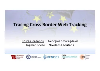 Tracing Cross Border Web Tracking  Costas Iordanou     Georgios Smaragdakis  Ingmar Poese